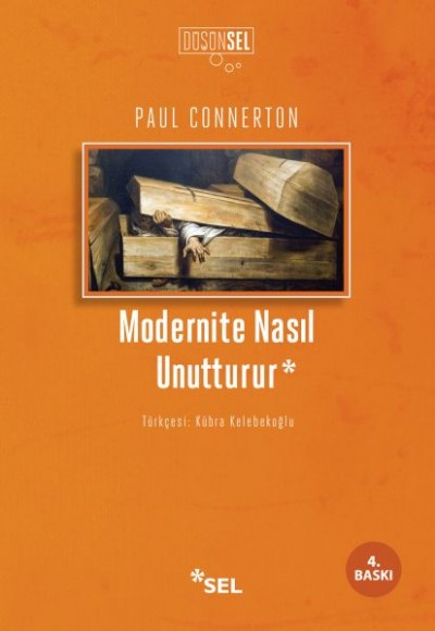 Modernite Nasıl Unutturur Modernite Nasıl Unutturur