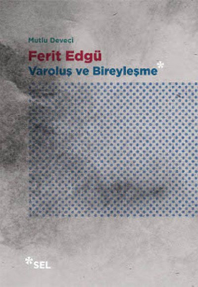 Ferit Edgü - Varoluş ve Bireyleşme Ferit Edgü - Varoluş ve Bireyleşme
