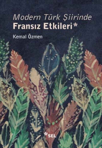 Modern Türk Şiirinde Fransız Etkileri Modern Türk Şiirinde Fransız Etkileri