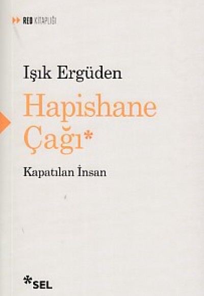 Hapishane Çağı Kapatılan İnsan Hapishane Çağı Kapatılan İnsan