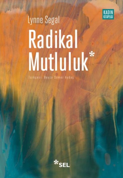 Radikal Mutluluk : Müşterek Neşe Anları Radikal Mutluluk : Müşterek Neşe Anları