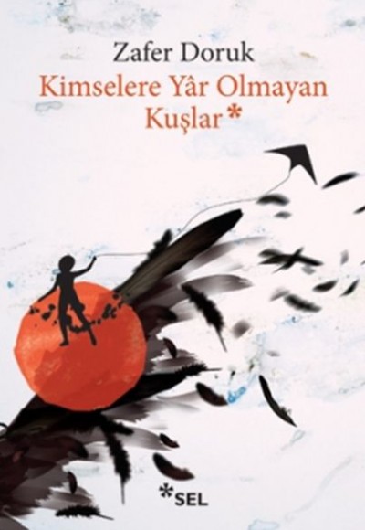 Kimselere Yar Olmayan Kuşlar Kimselere Yar Olmayan Kuşlar