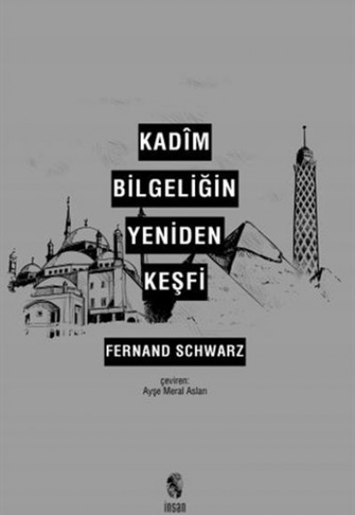 Kadim Bilgeliğin Yeniden Keşfi Kadim Bilgeliğin Yeniden Keşfi