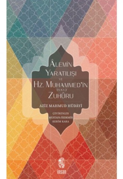 Alemin Yaratılışı ve Hz. Muhammed'in (s.a.v.) Zuhuru Alemin Yaratılışı ve Hz. Muhammed'in (s.a.v.) Zuhuru