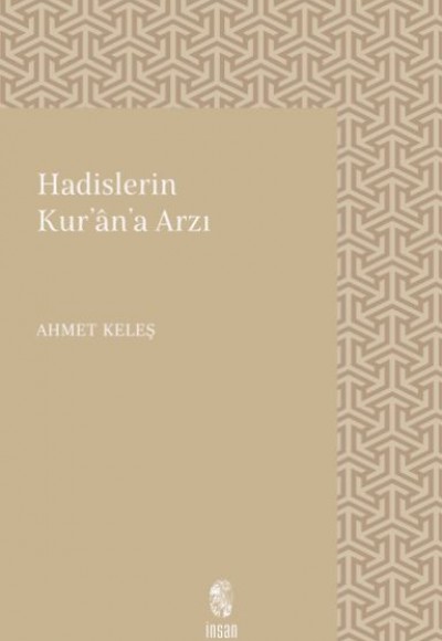 Hadislerin Kur’an’a Arzı Hadislerin Kur’an’a Arzı