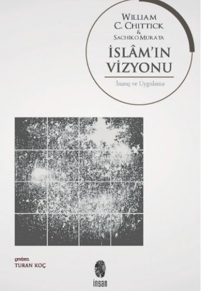 İslam’ın Vizyonu İnanç ve Uygulama İslam’ın Vizyonu İnanç ve Uygulama