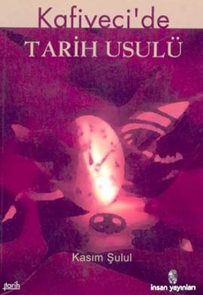 Kafiyeci’de Tarih Usulü el-Muhtasar fi İlmi’t-Tarih Kafiyeci’de Tarih Usulü el-Muhtasar fi İlmi’t-Tarih