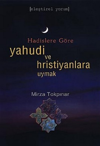 Hadislere Göre Yahudi ve Hristiyanlara Uymak Hadislere Göre Yahudi ve Hristiyanlara Uymak
