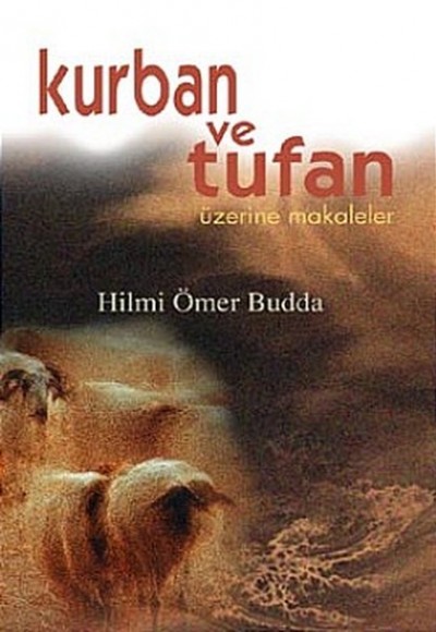 Kurban ve Tufan Üzerine Makaleler Kurban ve Tufan Üzerine Makaleler