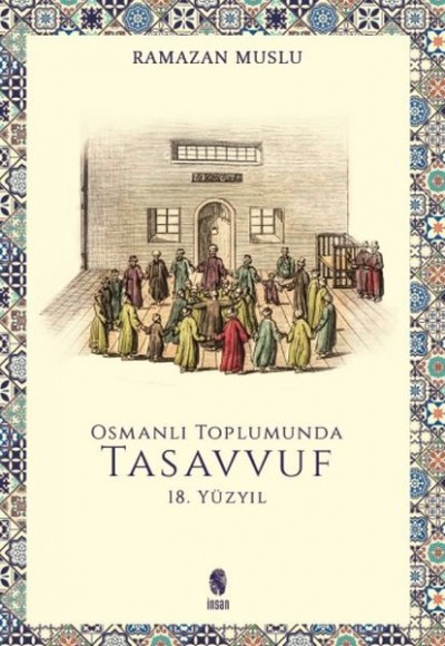 Osmanlı Toplumunda Tasavvuf - 18. Yüzyıl Osmanlı Toplumunda Tasavvuf - 18. Yüzyıl