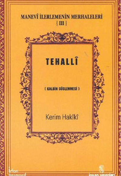 Tehalli Kalbin Süslenmesi / Manevi İlerlemenin Merhaleleri III Tehalli Kalbin Süslenmesi / Manevi İlerlemenin Merhaleleri III