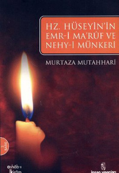 Hz. Hüseyin'ın Emri Maruf Ve Nehy-i Münker'i Hz. Hüseyin'ın Emri Maruf Ve Nehy-i Münker'i