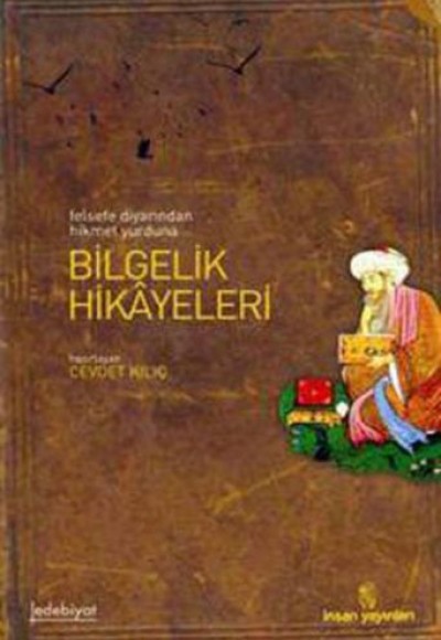 Felsefe Diyarından Hikmet Yurduna Bilgelik Hikayeleri Felsefe Diyarından Hikmet Yurduna Bilgelik Hikayeleri