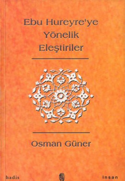 Ebu Hureyre'ye Yönelik Eleştiriler Ebu Hureyre'ye Yönelik Eleştiriler