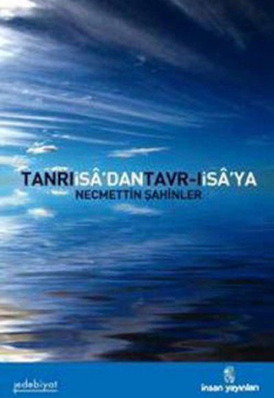 Tanrı İsa'dan, Tavr-ı İsa'ya Tanrı İsa'dan, Tavr-ı İsa'ya