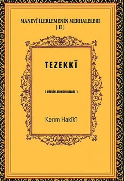 Manevi İlerlemenin Merhaleleri-IV Tahalli Kalbin Süslenmesi Manevi İlerlemenin Merhaleleri-IV Tahalli Kalbin Süslenmesi