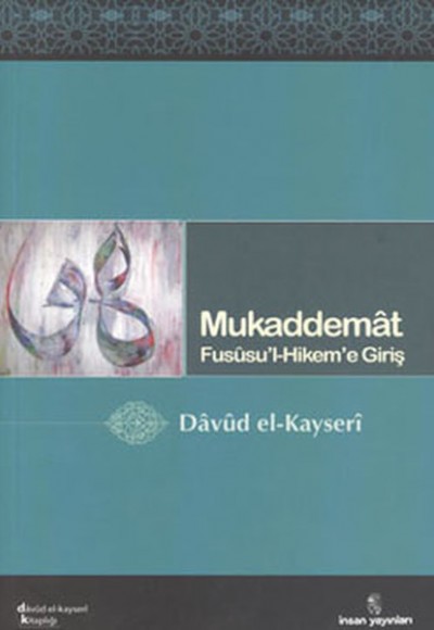 Mukaddemat Fususu'l Hikem'e Giriş Mukaddemat Fususu'l Hikem'e Giriş