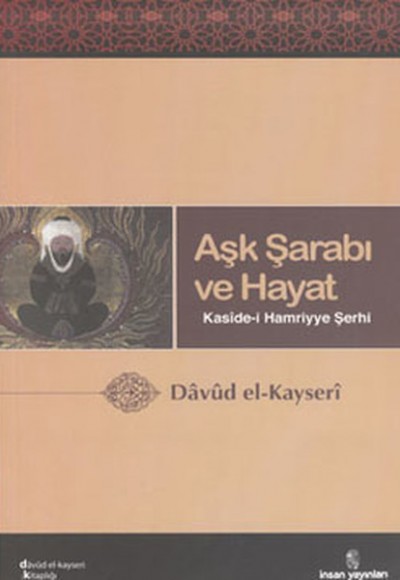 Aşk Şarabı ve Hayat Kaside-i Hamriyye Şerhi Aşk Şarabı ve Hayat Kaside-i Hamriyye Şerhi