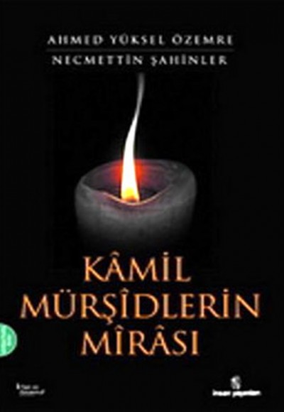 Kamil Mürşidlerin Mirası Kamil Mürşidlerin Mirası