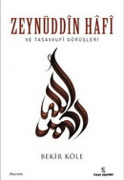 Zeynüddin Hafi ve Tasavvufi Görüşleri Zeynüddin Hafi ve Tasavvufi Görüşleri