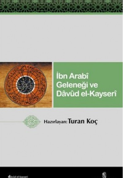 İbn Arabi Geleneği ve Davud el-Kayseri İbn Arabi Geleneği ve Davud el-Kayseri