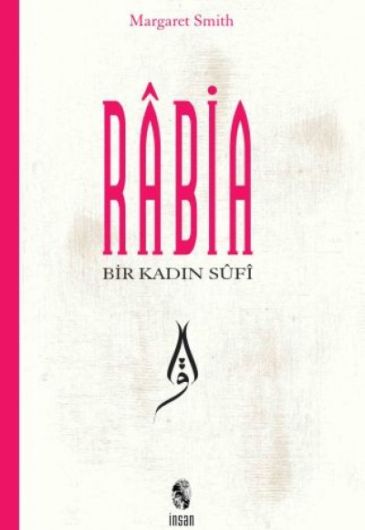 Bir Kadın Sufi: Rabia Bir Kadın Sufi: Rabia