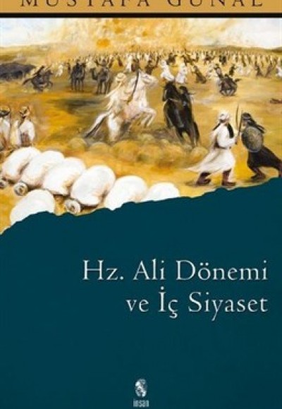 Hz. Ali Dönemi ve İç Siyaset Hz. Ali Dönemi ve İç Siyaset