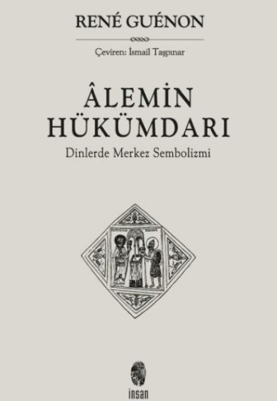 Alemin Hükümdarı Dinlerde Merkez Sembolizmi Alemin Hükümdarı Dinlerde Merkez Sembolizmi