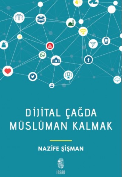 Dijital Çağda Müslüman Kalmak Dijital Çağda Müslüman Kalmak