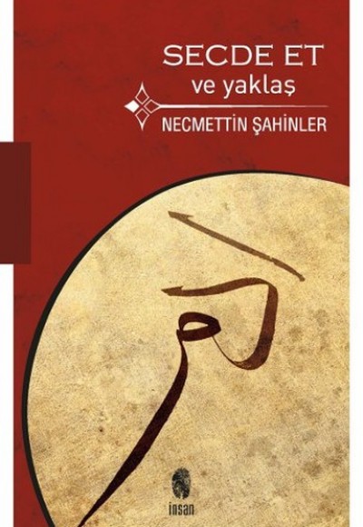 Secde Et ve Yaklaş Secde Et ve Yaklaş