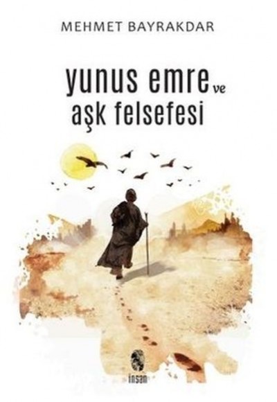 Yunus Emre ve Aşk Felsefesi Yunus Emre ve Aşk Felsefesi