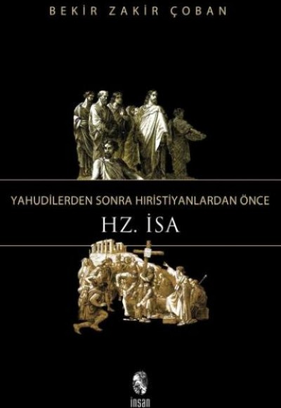 Yahudilerden Sonra Hıristiyanlardan Önce Hz. İsa Yahudilerden Sonra Hıristiyanlardan Önce Hz. İsa