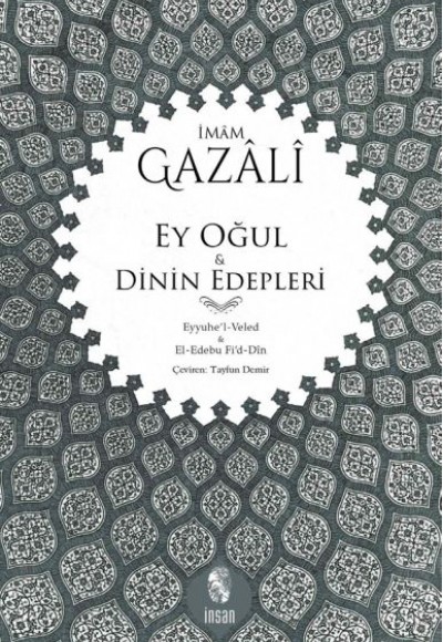 Ey Oğul & Dinin Edepleri Ey Oğul & Dinin Edepleri
