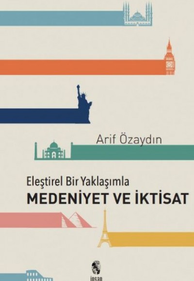 Eleştirel Bir Yaklaşımla Medeniyet ve İktisat Eleştirel Bir Yaklaşımla Medeniyet ve İktisat