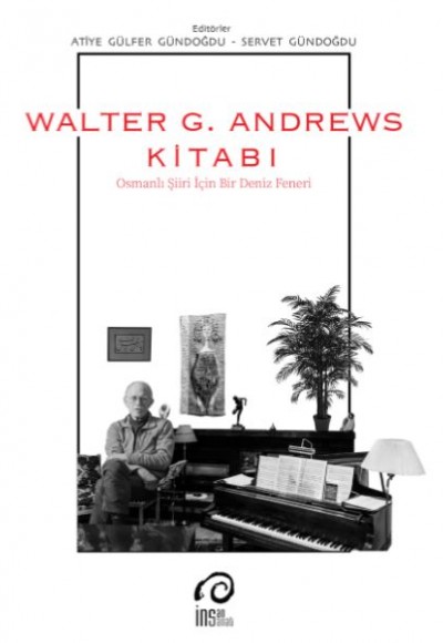 Walter G. Andrews Kitabı - Osmanlı Şiiri İçin Bir Deniz Feneri Walter G. Andrews Kitabı - Osmanlı Şiiri İçin Bir Deniz Feneri