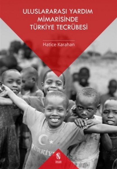 Uluslararası Yardım Mimarisinde Türkiye Tecrübesi Uluslararası Yardım Mimarisinde Türkiye Tecrübesi