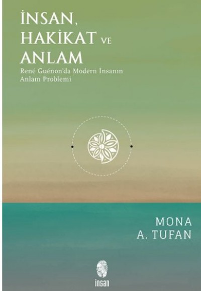 İnsan Hakikat ve Anlam İnsan Hakikat ve Anlam