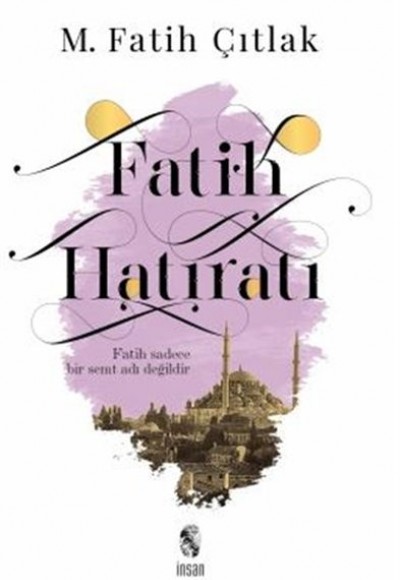 Fatih Hatıratı Fatih Hatıratı