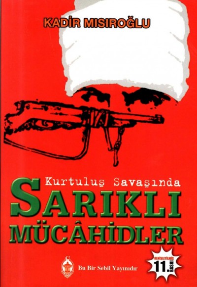 Kurtuluş Savaşında Sarıklı Mücahidler Kurtuluş Savaşında Sarıklı Mücahidler
