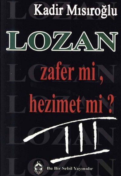 Lozan Zafer mi, Hezimet mi? - 3 Lozan Zafer mi, Hezimet mi? - 3