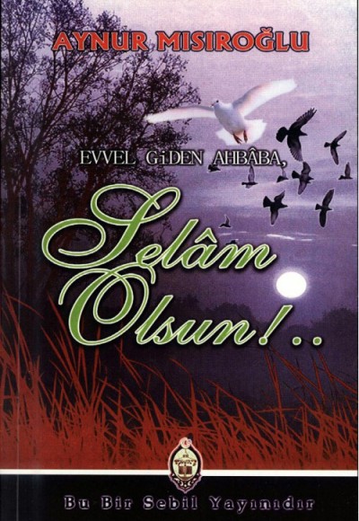 Evvel Giden Ahbaba, Selam Olsun Evvel Giden Ahbaba, Selam Olsun