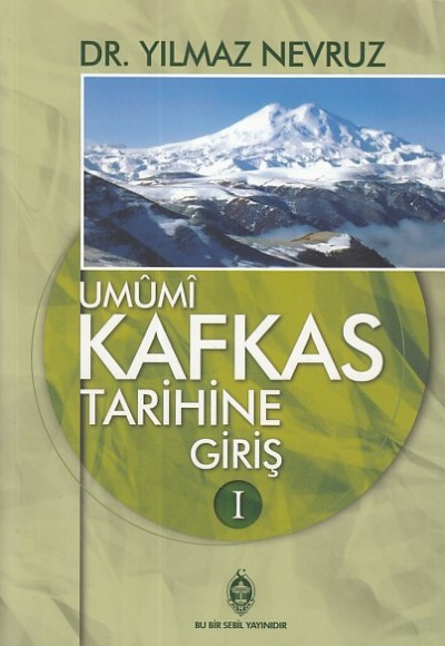 Umumi Kafkas Tarihine Giriş - 1 Umumi Kafkas Tarihine Giriş - 1