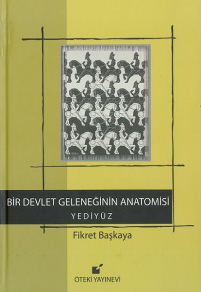 Bir Devlet Geleneğinin Anatomisi Yediyüz Bir Devlet Geleneğinin Anatomisi Yediyüz