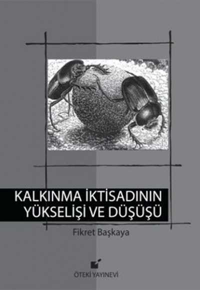 Kalkınma İktisadının Yükselişi ve Düşüşü Kalkınma İktisadının Yükselişi ve Düşüşü