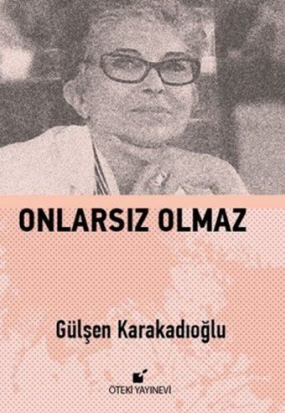 Onlarsız Olmaz (Ciltli) Onlarsız Olmaz (Ciltli)
