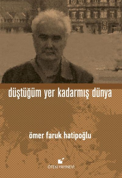 Düştüğüm Yer Kadarmış Dünya (Ciltli) Düştüğüm Yer Kadarmış Dünya (Ciltli)