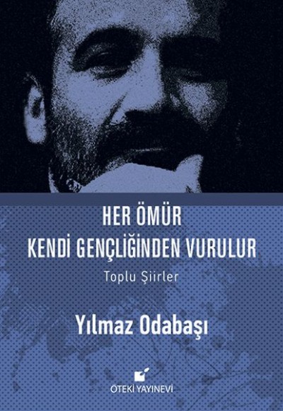 Her Ömür Kendi Gençliğinden Vurulur (Ciltli) Her Ömür Kendi Gençliğinden Vurulur (Ciltli)