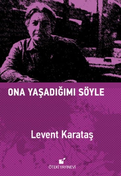 Ona Yaşadığımı Söyle Ona Yaşadığımı Söyle