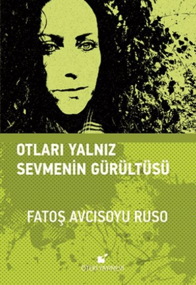 Otları Yalnız Sevmenin Gürültüsü Otları Yalnız Sevmenin Gürültüsü