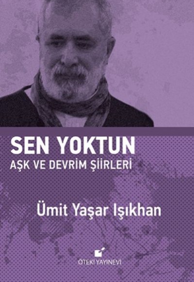 Sen Yoktun - Aşk ve Devrim Şiirleri Sen Yoktun - Aşk ve Devrim Şiirleri